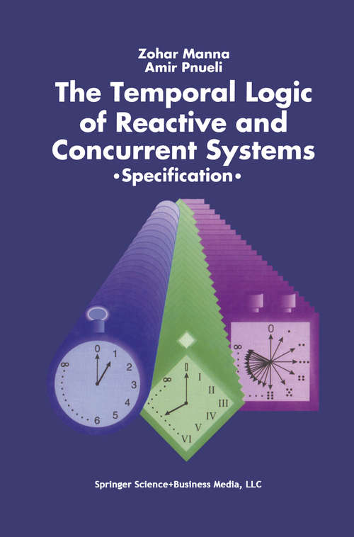 Book cover of The Temporal Logic of Reactive and Concurrent Systems: Specification (1992)