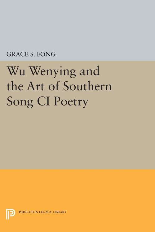 Book cover of Wu Wenying and the Art of Southern Song Ci Poetry
