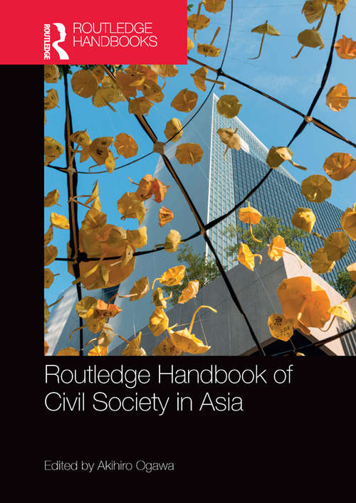 Book cover of Routledge Handbook of Civil Society in Asia