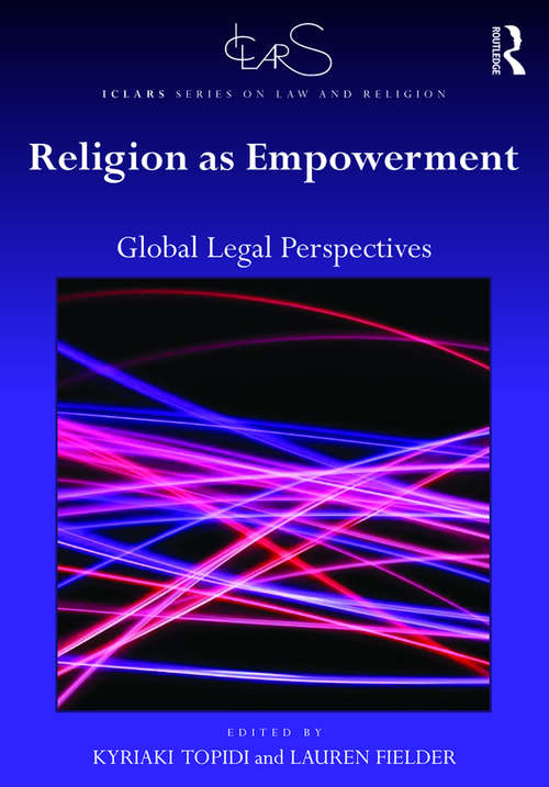 Book cover of Religion as Empowerment: Global legal perspectives (ICLARS Series on Law and Religion)