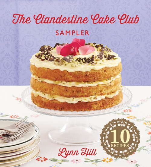 Book cover of The Clandestine Cake Club Cookbook