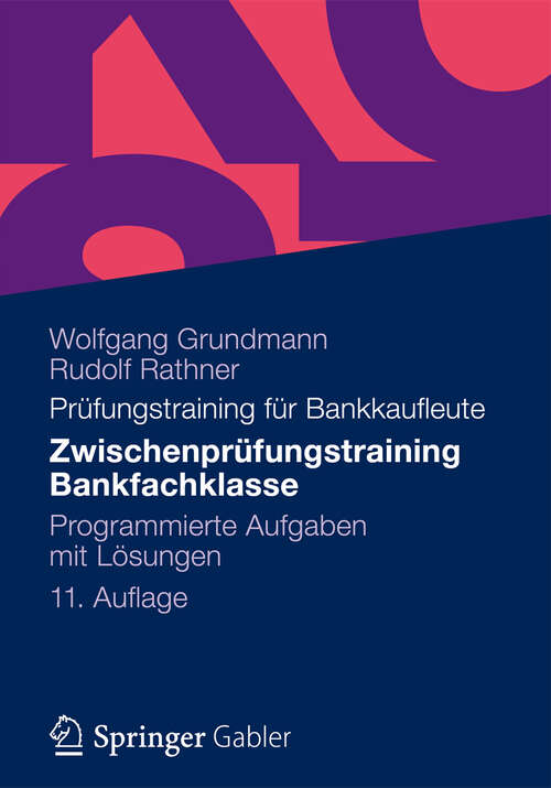 Book cover of Zwischenprüfungstraining Bankfachklasse: Programmierte Aufgaben mit Lösungen (11. Aufl. 2012)