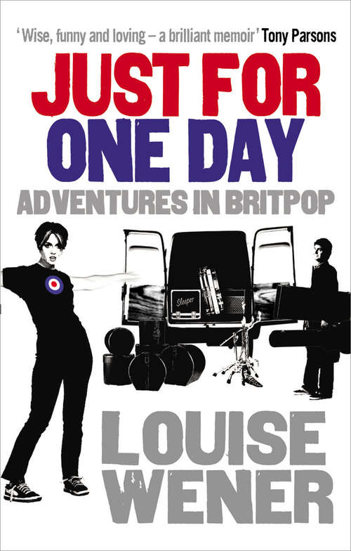 Book cover of Just For One Day: Adventures in Britpop