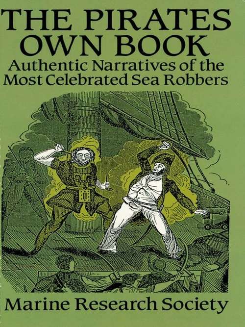 Book cover of The Pirates Own Book: Authentic Narratives of the Most Celebrated Sea Robbers (Dover Maritime Series)