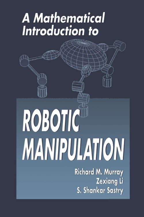 Book cover of A Mathematical Introduction to Robotic Manipulation