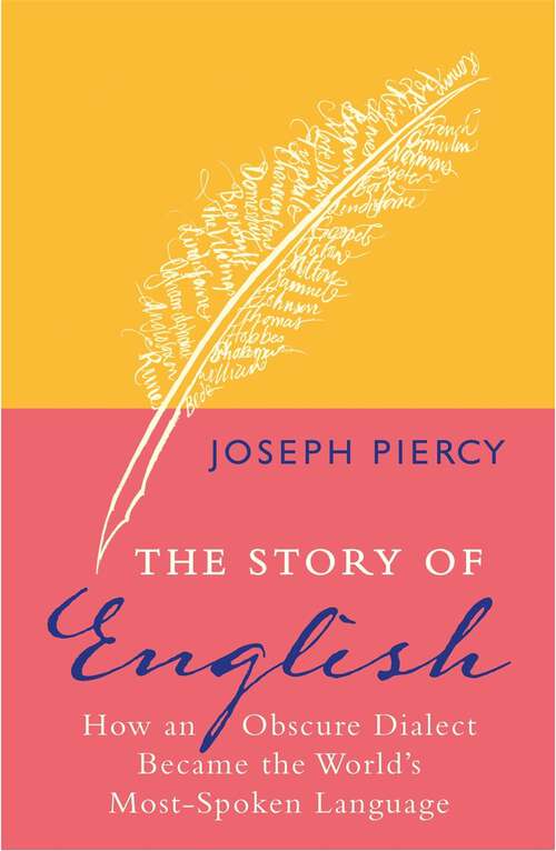 Book cover of The Story of English: How an Obscure Dialect Became the World's Most-Spoken Language