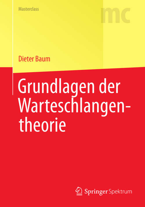 Book cover of Grundlagen der Warteschlangentheorie (2013) (Masterclass)
