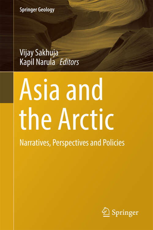 Book cover of Asia and the Arctic: Narratives, Perspectives and Policies (1st ed. 2016) (Springer Geology)