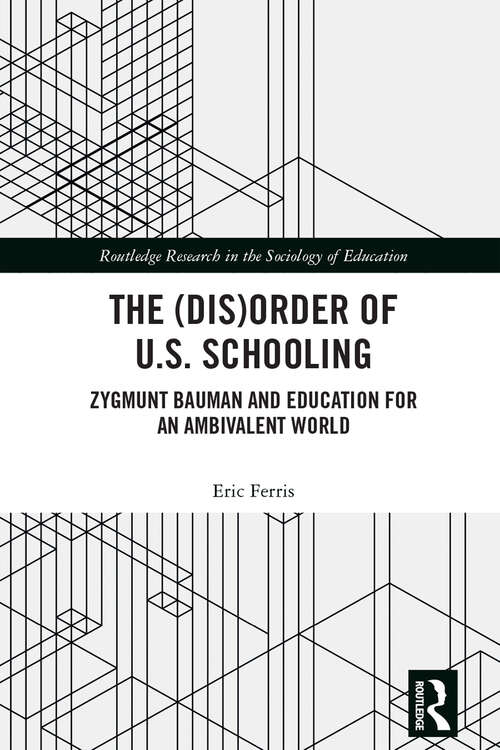 Book cover of The: Zygmunt Bauman and Education for an Ambivalent World (Routledge Research in the Sociology of Education)