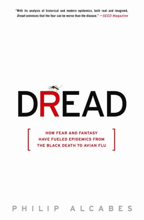 Book cover of Dread: How Fear and Fantasy Have Fueled Epidemics from the Black Death to Avian Flu
