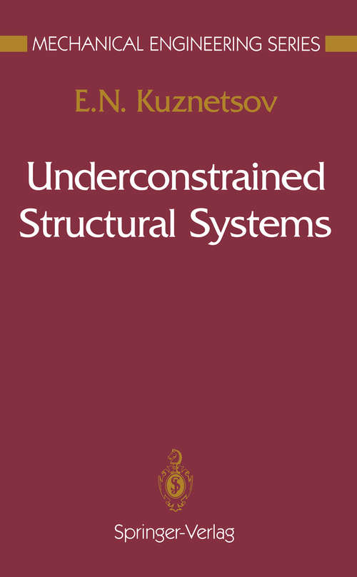 Book cover of Underconstrained Structural Systems (1991) (Mechanical Engineering Series)