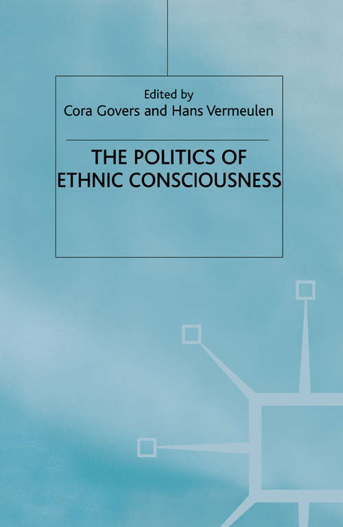 Book cover of The Politics of Ethnic Consciousness (1st ed. 1997)