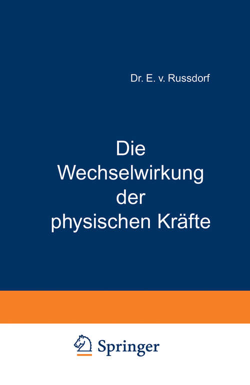 Book cover of Die Wechselwirkung der physischen Kräfte (1. Aufl. 1863) (Advances in Applied Neurological Sciences)