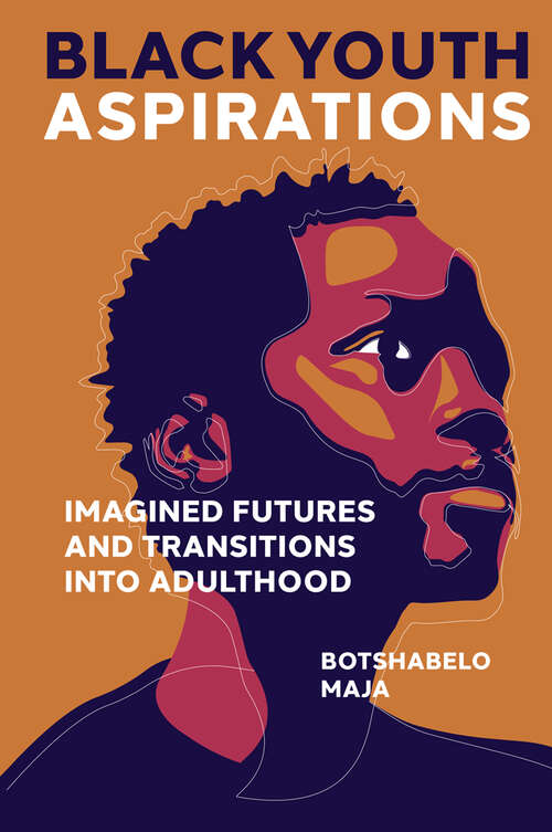 Book cover of Black Youth Aspirations: Imagined Futures and Transitions into Adulthood