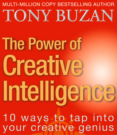 Book cover of The Power of Creative Intelligence: 10 Ways To Tap Into Your Creative Genius (ePub edition)
