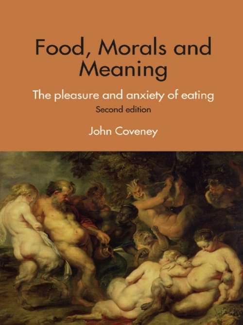Book cover of Food, Morals and Meaning: The Pleasure and Anxiety of Eating