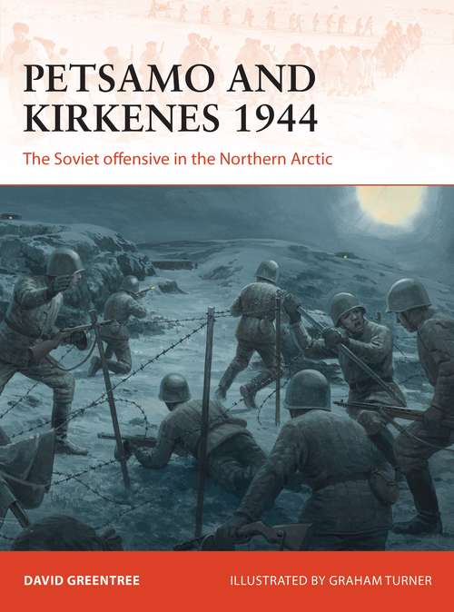 Book cover of Petsamo and Kirkenes 1944: The Soviet offensive in the Northern Arctic (Campaign)