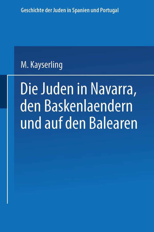 Book cover of Die Juden in Navarra, den Baskenlændern und auf den Balearen (1861)