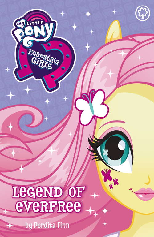 Book cover of Legend of Everfree: My Little Pony (Equestria Girls #7) (My Little Pony #7)