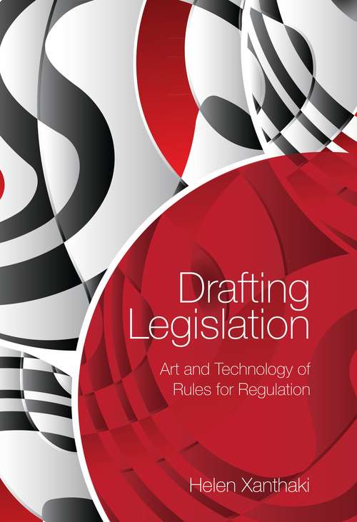 Book cover of Drafting Legislation: Art and Technology of Rules for Regulation