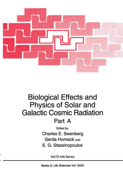 Book cover of Biological Effects and Physics of Solar and Galactic Cosmic Radiation: Part A (1993) (Nato Science Series A:: 243A)
