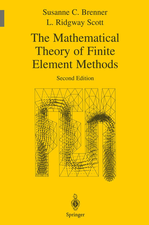 Book cover of The Mathematical Theory of Finite Element Methods (2nd ed. 2002) (Texts in Applied Mathematics #15)