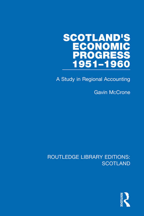 Book cover of Scotland’s Economic Progress 1951-1960 (Routledge Library Editions: Scotland #20)