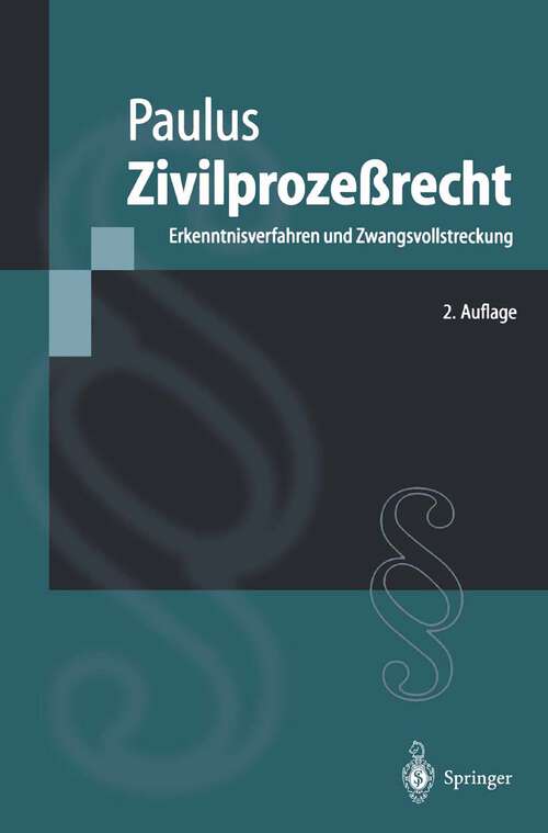 Book cover of Zivilprozeßrecht: Erkenntnisverfahren und Zwangsvollstreckung (2. Aufl. 2000) (Springer-Lehrbuch)
