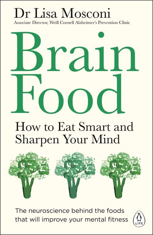Book cover of Brain Food: How to Eat Smart and Sharpen Your Mind