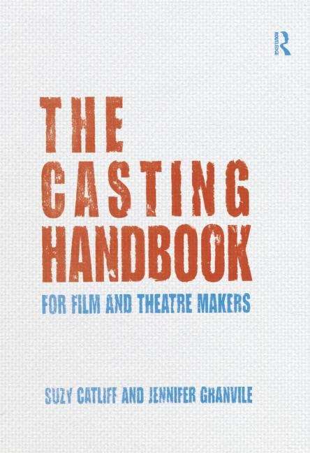 Book cover of The Casting Handbook: For Film And Theatre Makers (PDF)