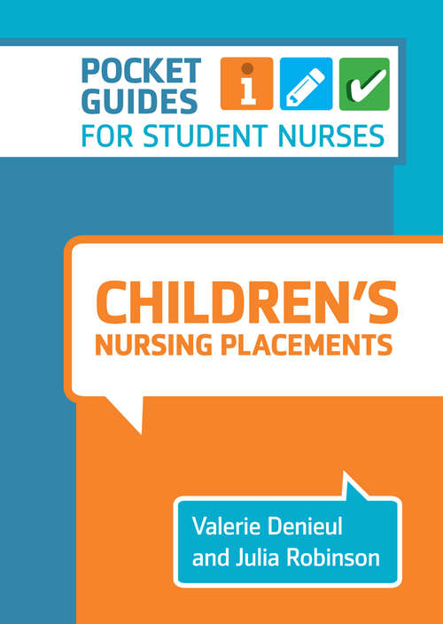 Book cover of Children's Nursing Placements: A Pocket Guide ((1st edition)) (Pocket Guides)