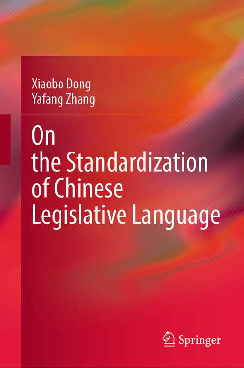 Book cover of On the Standardization of Chinese Legislative Language (1st ed. 2023)