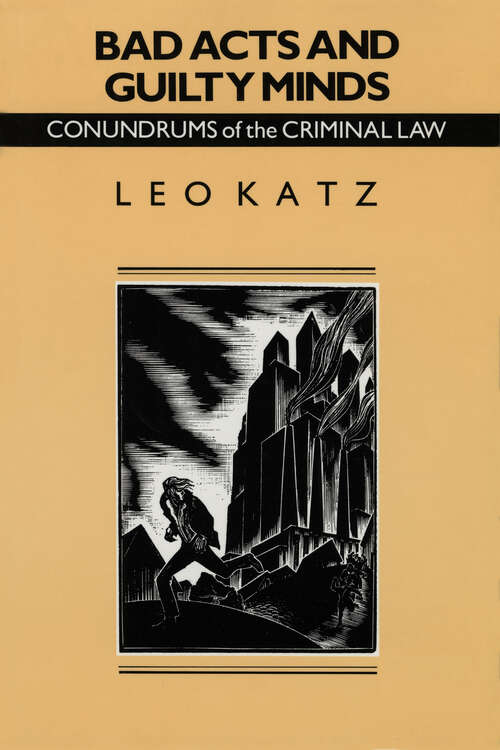 Book cover of Bad Acts and Guilty Minds: Conundrums of the Criminal Law (Studies in Crime and Justice)