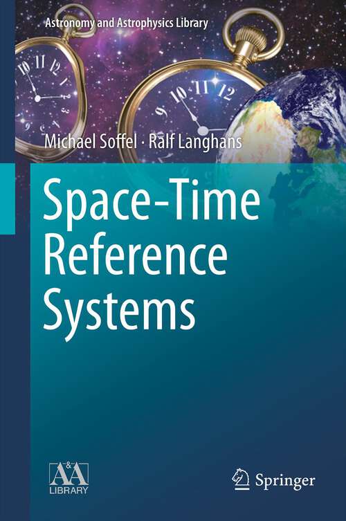 Book cover of Space-Time Reference Systems (2013) (Astronomy and Astrophysics Library)