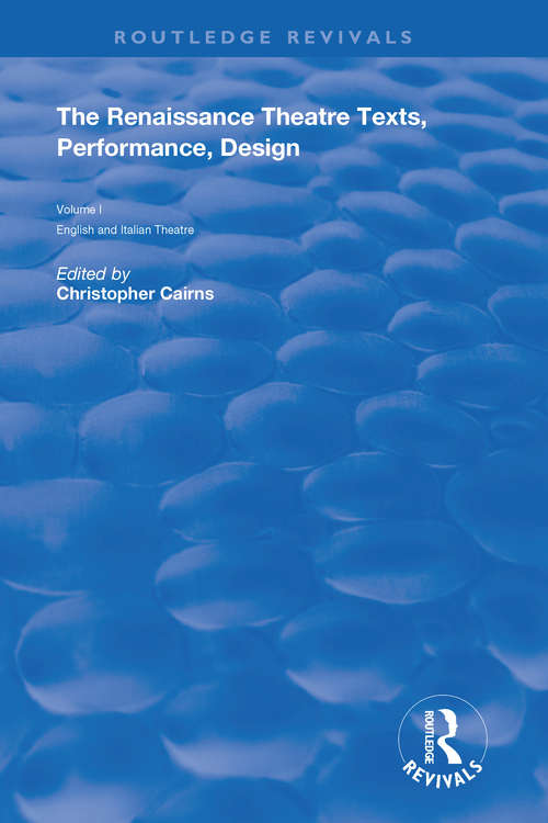 Book cover of The Renaissance Theatre: Texts, Performance and Design (Routledge Revivals)