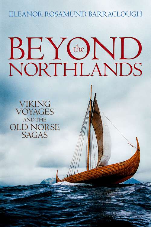 Book cover of Beyond the Northlands: Viking Voyages and the Old Norse Sagas