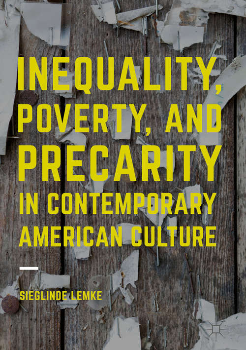Book cover of Inequality, Poverty and Precarity in Contemporary American Culture (1st ed. 2016)