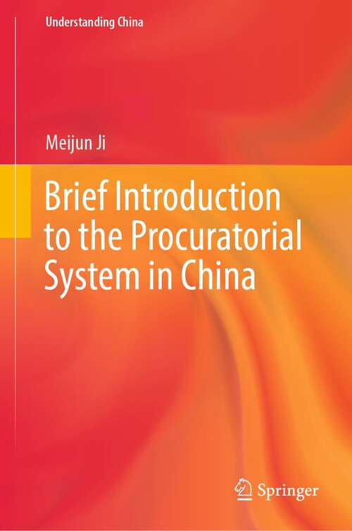 Book cover of Brief Introduction to the Procuratorial System in China (1st ed. 2022) (Understanding China)