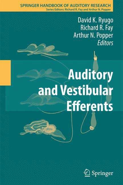 Book cover of Auditory and Vestibular Efferents (2011) (Springer Handbook of Auditory Research #38)
