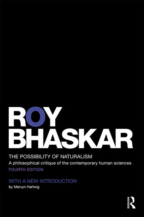 Book cover of The Possibility of Naturalism: A philosophical critique of the contemporary human sciences (4) (Critical Realism Ser.)