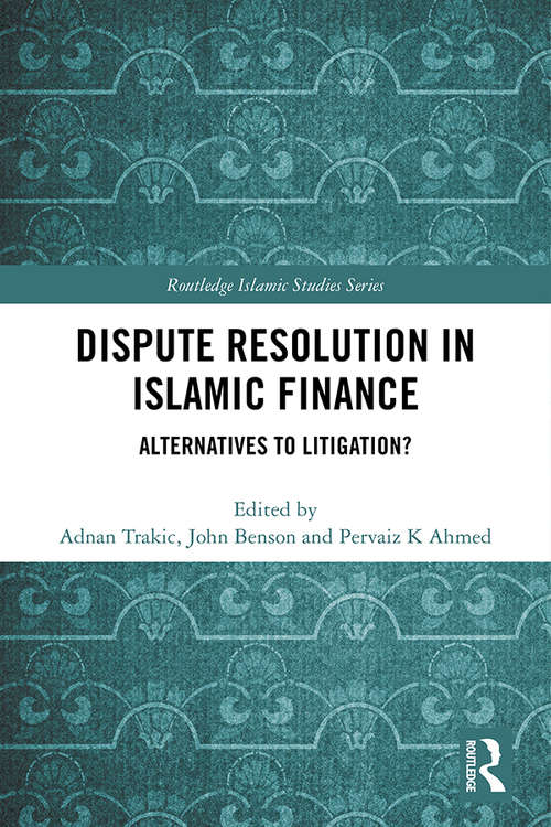 Book cover of Dispute Resolution in Islamic Finance: Alternatives to Litigation? (Routledge Islamic Studies Series)