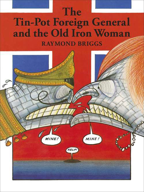 Book cover of The Tin-Pot Foreign General And the Old Iron Woman
