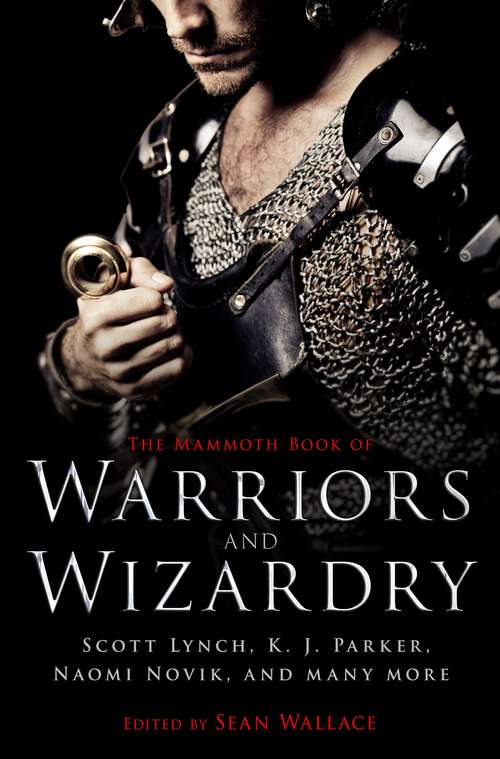 Book cover of The Mammoth Book Of Warriors and Wizardry (Mammoth Books)