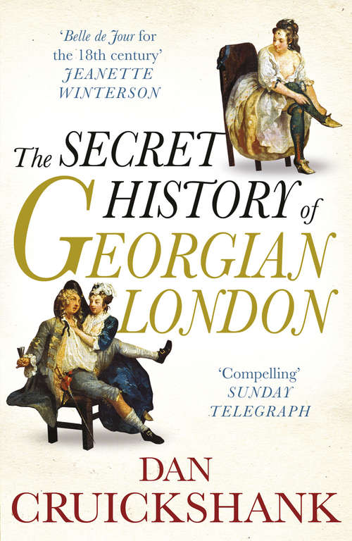Book cover of The Secret History of Georgian London: How the Wages of Sin Shaped the Capital