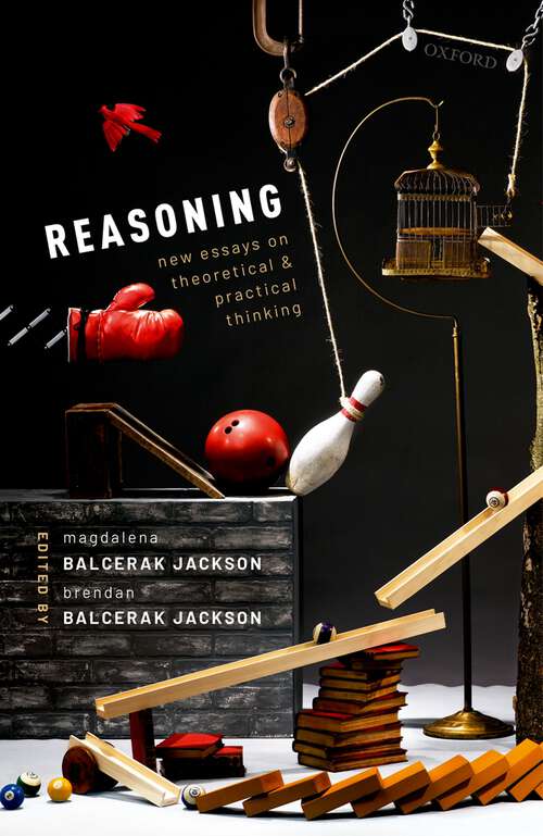 Book cover of Reasoning: New Essays on Theoretical and Practical Thinking