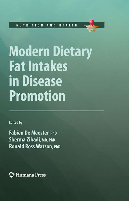 Book cover of Modern Dietary Fat Intakes in Disease Promotion (2010) (Nutrition and Health)