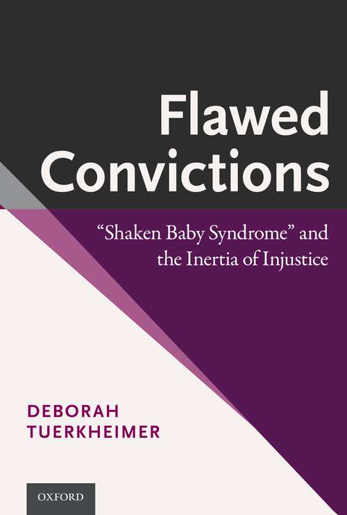 Book cover of Flawed Convictions: "Shaken Baby Syndrome" and the Inertia of Injustice