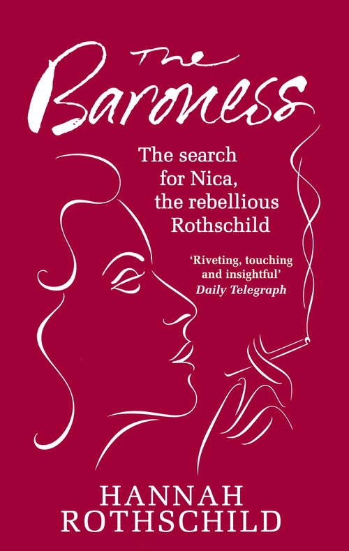 Book cover of The Baroness: The Search for Nica the Rebellious Rothschild