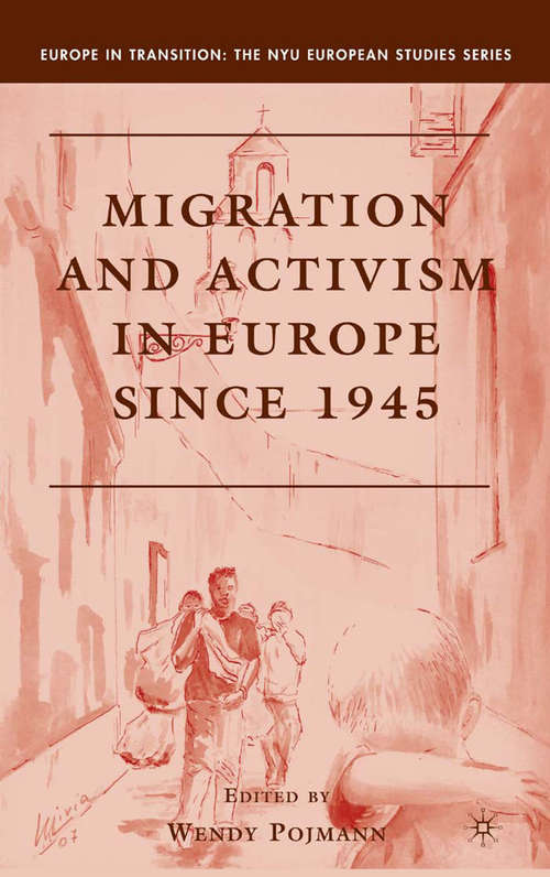 Book cover of Migration and Activism in Europe since 1945 (2008) (Europe in Transition: The NYU European Studies Series)