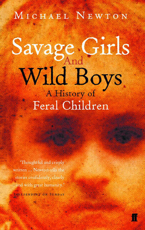 Book cover of Savage Girls and Wild Boys: A History Of Feral Children (Main)